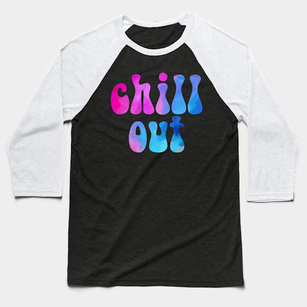 Colorful Chill Out Baseball T-Shirt by lolosenese